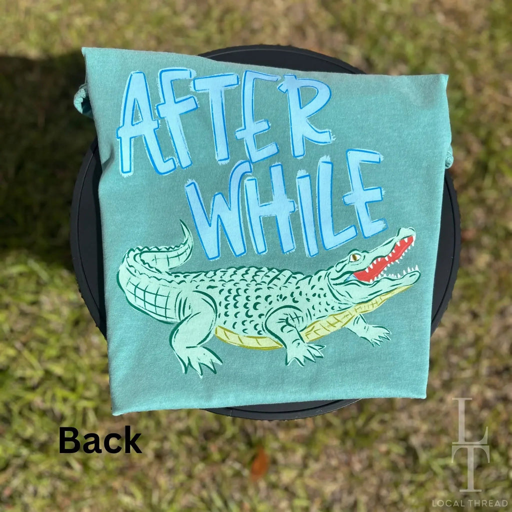 Later Gator Afterwhile Gator Graphic Tee - Crafted with Purpose | Everyday Customs Co.