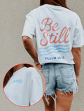 Be Still T-shirt