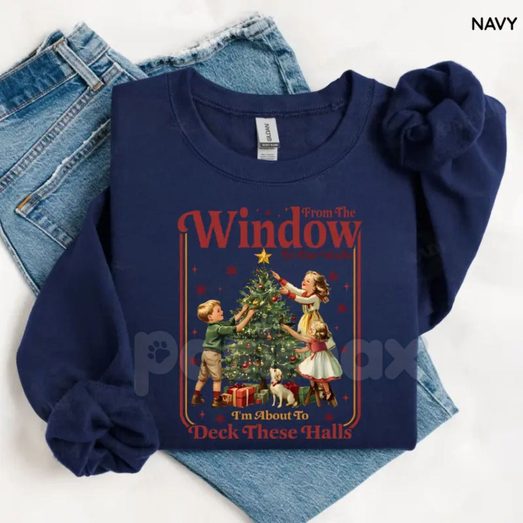 From The Windows To The Walls I’m About To Deck These Halls Sweatshirt | Funny Holiday Hip-Hop Jumper | Viral Christmas Meme Gift