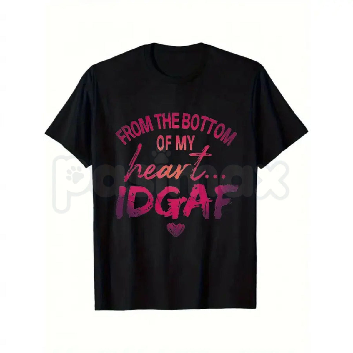 "From The Bottom Of My Heart IDGAF" T-Shirt – Funny Sarcastic Statement Tee, Premium 100% Cotton Rude Graphic Top, Soft Lived-In Heavyweight Social Boundary Shirt, Made in USA