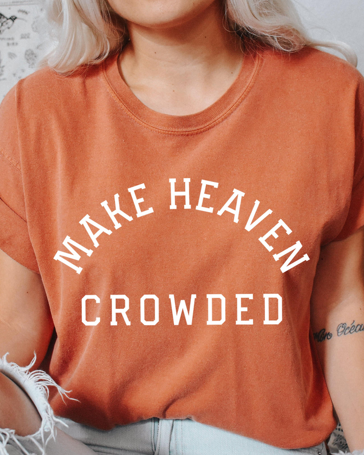Make Heaven Crowded Christian Comfort Colors T Shirt