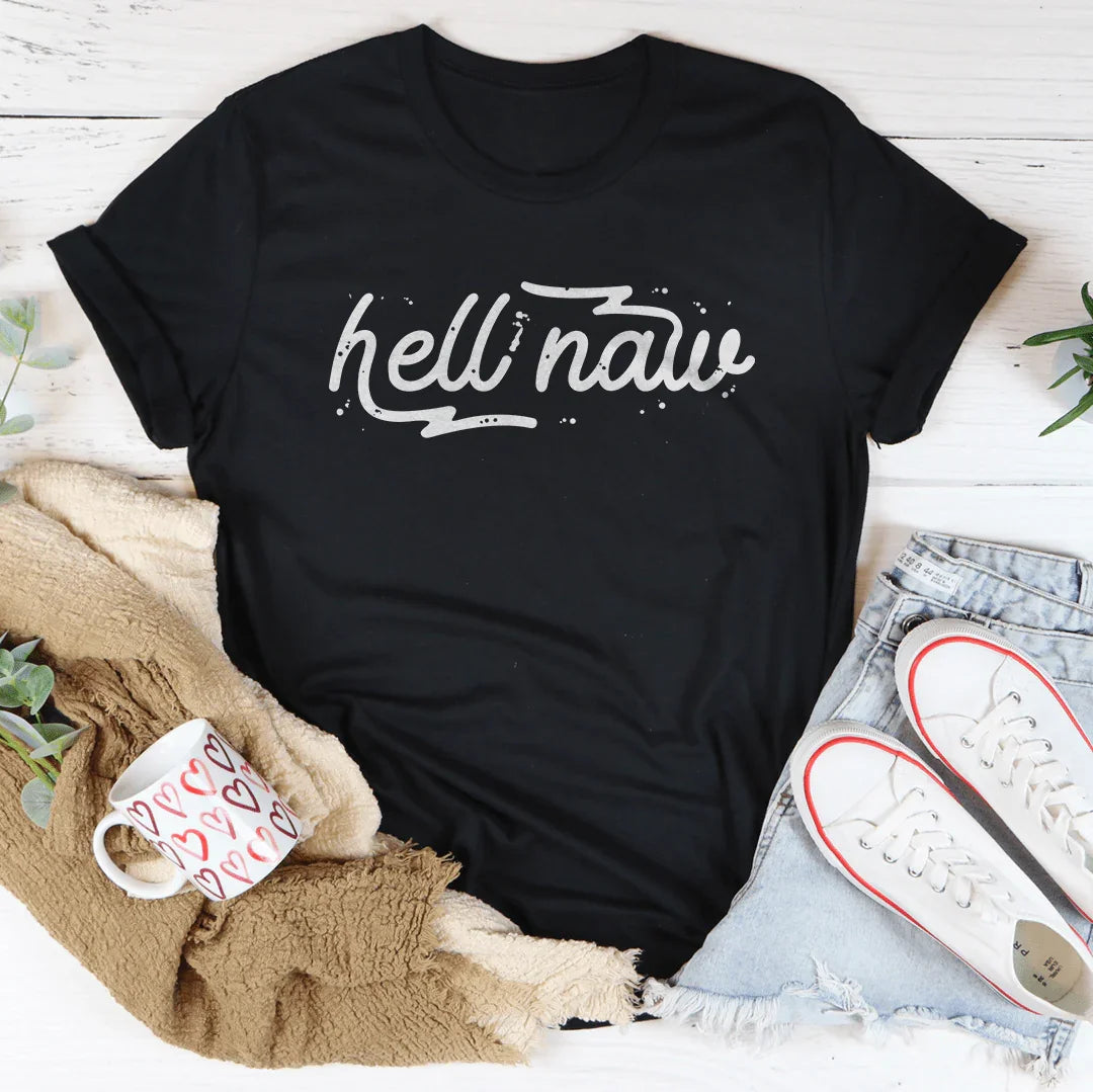 Hell Naw Tee