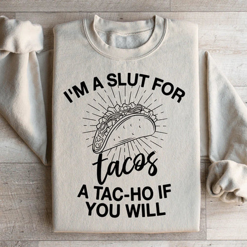 "I'm A Slut For Tacos" – Funny Foodie Crewneck Sweatshirt